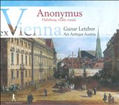 Ex Vienna: Anonymus Habsburg Violin Music