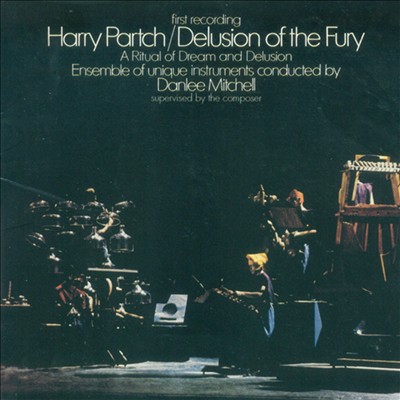 Harry Partch: Delusion of the Fury