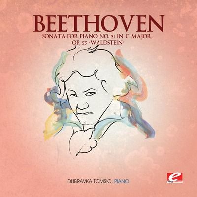 Beethoven: Sonata for Piano No. 21 in C major, Op. 53 'Waldstein'