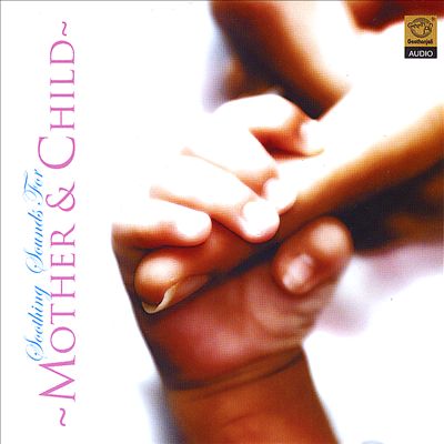 Soothing Sounds for Mother & Child