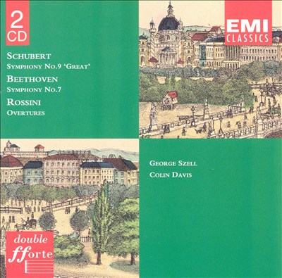 Schubert: Symphony No. 9 "Great"; Beethoven: Symphony No. 7; Rossini: Overtures