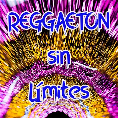 Various Artists - Reggaeton Sin Límites Album Reviews, Songs & More |  AllMusic