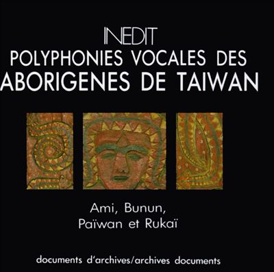 Polyphonies Vocales des Aborigenes de Taiwan