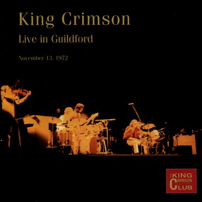 King Crimson Collector's Club [Live in Guildford, November 13, 1972]