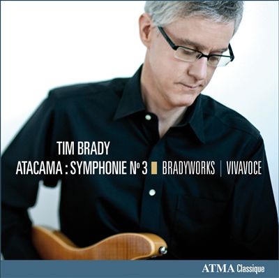 Tim Brady: Symphony No. 3 "Atacama"