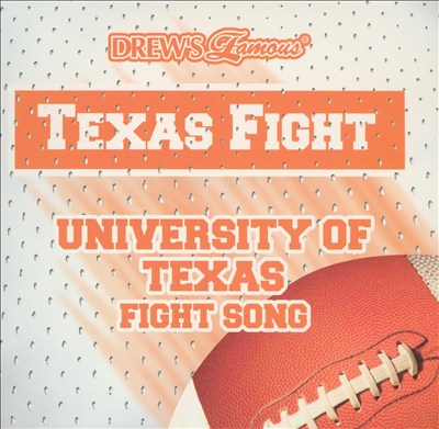 Texas Fight: University of Texas Fight Song