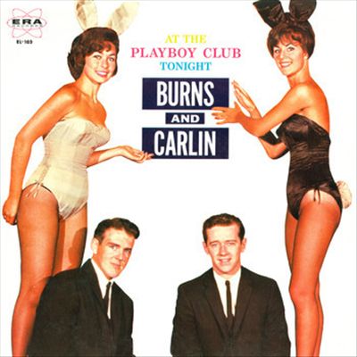 Burns and Carlin at the Playboy Club Tonight