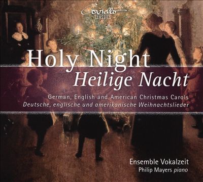 Holy Night, Heilige Nacht: German, English and American Christmas Carols