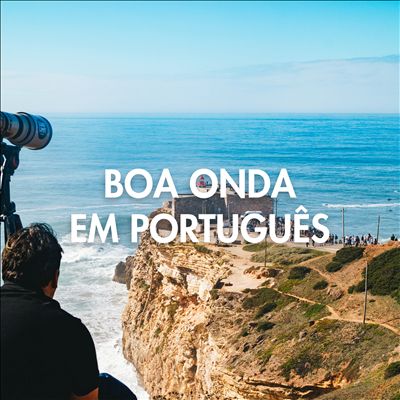 Boa Onda em Portugues