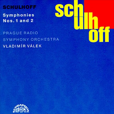 Schulhoff: Symphony No2; Symphony No1