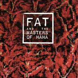 lataa albumi Fat - Fat And The Masters Of Haha