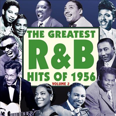 The Greatest R&B Hits of 1956, Vol. 2