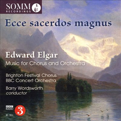 Ecce sacerdos magnus - Elgar: Music for Chorus & Orchestra