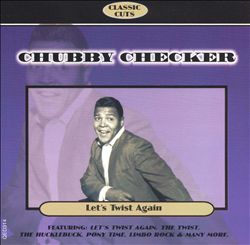 Let's Twist Again - Chubby Checker 