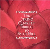 The String Quartet Tribute to Faith Hill