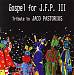 Gospel for J.F.P. III: Tribute To Jaco Pastorius