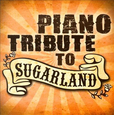 Piano Tribute To Sugarland