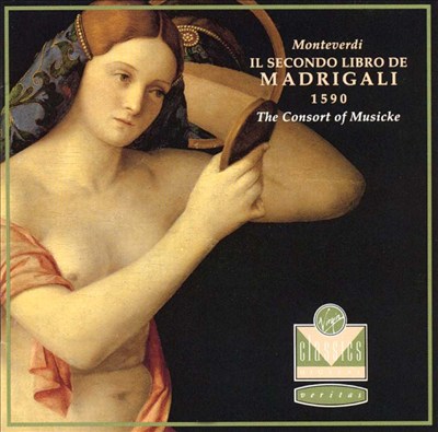 Monteverdi: Il Secondo Libro de Madrigali, 1590