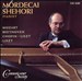 Mordecai Shehori Plays Mozart, Beethoven, Chopin, Liszt