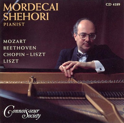 Mordecai Shehori Plays Mozart, Beethoven, Chopin, Liszt