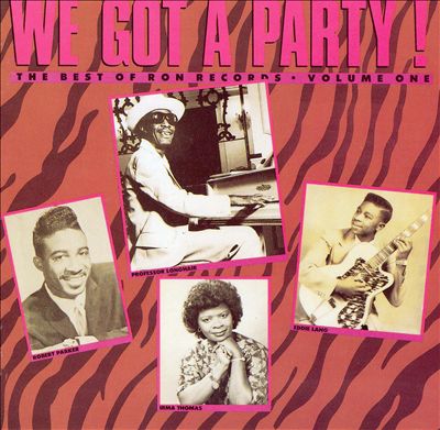 We Got a Party: Best of Ron Records, Vol. 1