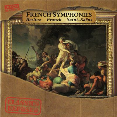 French Symphonies: Berlioz, Franck, Saint-Saëns