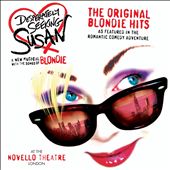 Desperately Seeking Susan: The Original Blondie Hits