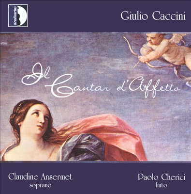 Giulio Caccini: Il Cantar d'Affetto