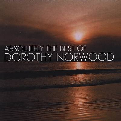 Absolutely the Best of Dorothy Norwood