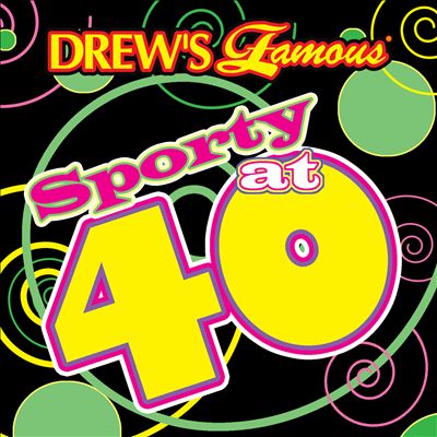 Drew's Famous Sporty At 40