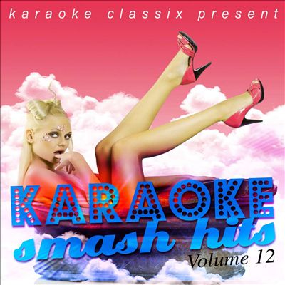 Karaoke Smash Hits, Vol. 12