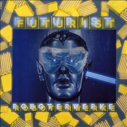 lataa albumi Roboterwerke - Futurist