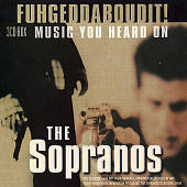 Fuhgeddaboudit! Music You Heard on the Sopranos