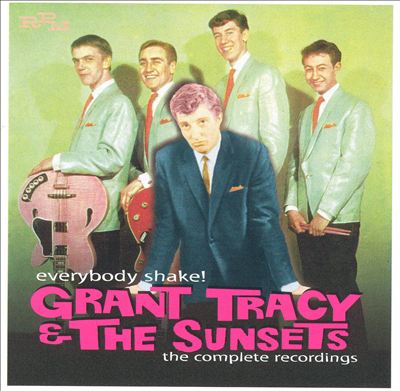 Everybody Shake: Grant Tracy & the Sunsets, the Complete Collection