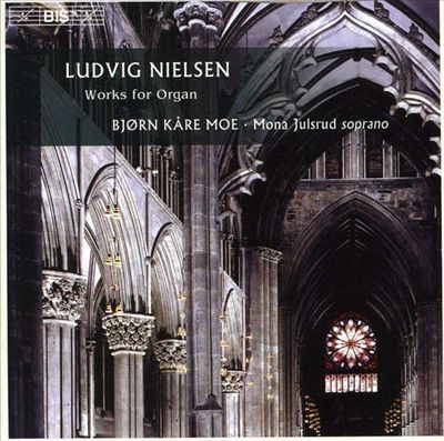 Ludvig Nielsen: Works for Organ
