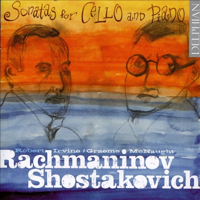Sonatas for Cello & Piano by Rachmaninov & Shostakovich