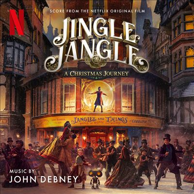 Jingle Jangle: A Christmas Journey [Score From the Netflix Original Film]