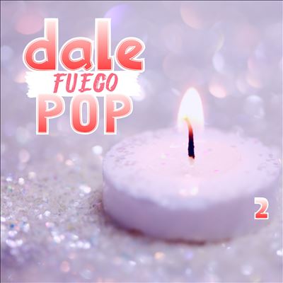 Dale Fuego Pop, Vol. 2