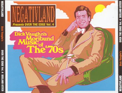 Over the Edge, Vol. 4: Dick Vaughn's Moribund Music of the 70's