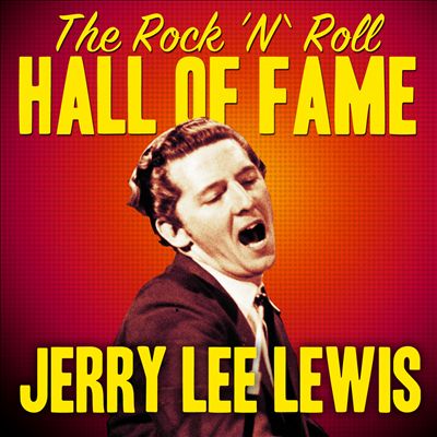The Rock 'N' Roll Hall of Fame - Jerry Lee Lewis
