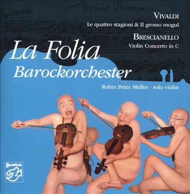 Vivaldi: Le Quattro Stagioni; Il Grosso Mogul; Brescianello: Violin Concerto in C