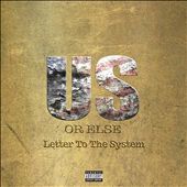 Us or Else: Letter to the System