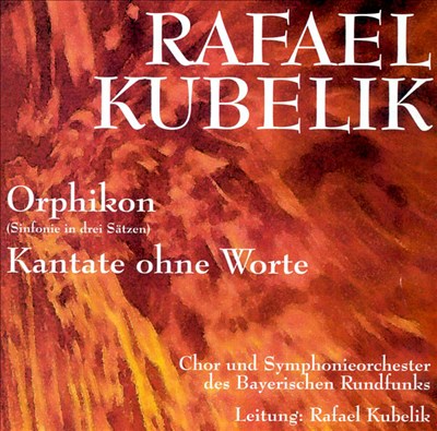 Kubelik: Orphikon/Kontate ohne worte