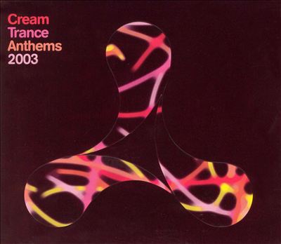 Cream: Trance Anthems 2003