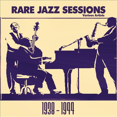 Rare Jazz Sessions: 1938-1944