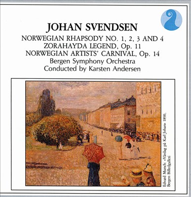 Johan Svendsen: Norwegian Rhapsody; Zorahayda Legend; Norwegian Artists' Carnival