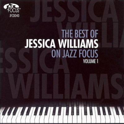 Best of Jessica Williams on Jazz Focus, Vol. 1