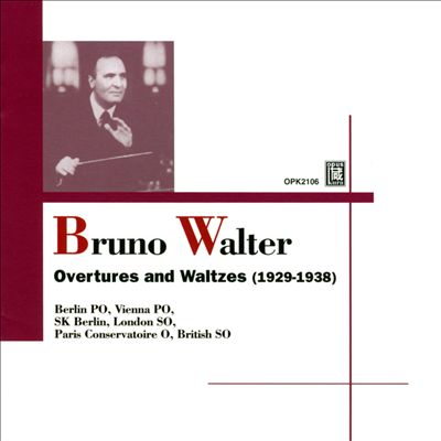 Bruno Walter: Overtures and Waltzes (1929-1938)