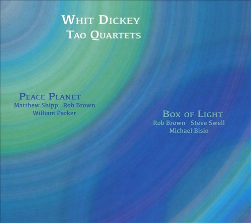 Whit Dickey - Peace Planet/Box of Light