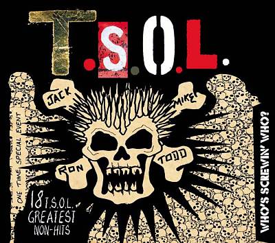 Who's Screwin Who? 18 T.S.O.L. Greatest Non-Hits